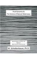 Fluid Dynamics & The Science of Natural Waterways