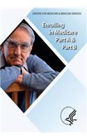 Enrolling in Medicare Part A & Part B