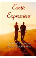 Exotic Expressions: A Book of Romantic and Poetic Adult Short Stories(English)