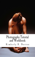 Photography Tutorial and Workbook