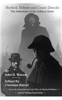 Sherlock Holmes and Count Dracula: The Adventure of the Solitary Grave: From The Supernatural Case Files of Sherlock Holmes