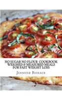 No Sugar No Flour Cookbook