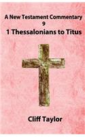 New Testament Commentary - 9 - 1 Thessalonians to Titus