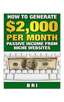 How to Generate $2000 per Month Passive Income from Niche Websites