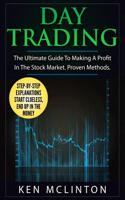 Day Trading: The Ultimate Guide to Making a Profit in the Stock Market. Proven Methods.