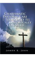 Charismatic Pastoral Care of the Terminally Ill and Chronically Disabled