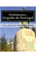 Guimaraes, Orgullo de Portugal