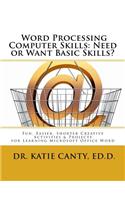 Word Processing Computer Skills--Need or Want Basic Skills?