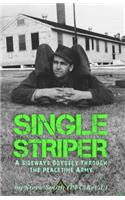 Single Striper: A Sideways Odyssey Through the Peacetime Army