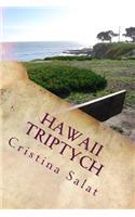 Hawaii Triptych: Hawaii: Heaven or Hell?, Magic in Hawaii, and Hawaii Can Be Paradise COMBO edition!