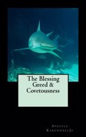 The Blessing Greed & Covetousness