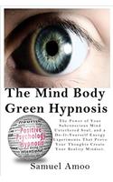 The Mind Body Green Hypnosis: The Power of Your Subconscious Mind Untethered Soul