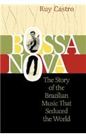 Bossa Nova: The Story of the Brazilian Music That Seduced the World