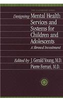 Designing Mental Health Services for Children and Adolescents