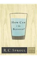 How Can I Be Blessed?