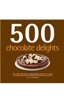 500 Chocolate Delights: The Only Chocolate Compendium You'll Ever Need