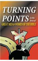 Turning Points in the Lives of Great Men and Women of the Bible