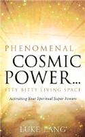 Phenomenal Cosmic Power...Itty Bitty Living Space