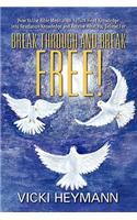 Break Through and Break Free!