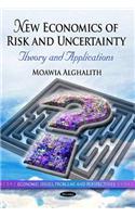 New Economics of Risk & Uncertainty