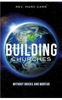 Building Churches Without Bricks and Mortar