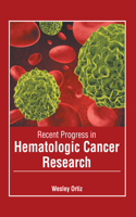 Recent Progress in Hematologic Cancer Research