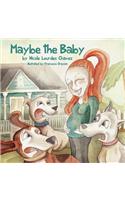 Maybe the Baby