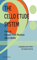 Cello Etude System, Part 1A; Closed First Position, Solo Book