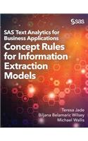 SAS Text Analytics for Business Applications: Concept Rules for Information Extraction Models