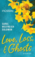 Love, Loss, & Ghosts