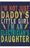 I'm Not Just Daddy's Little Girl I'm an Electrician's Daughter: Funny Vintage Electrician Gifts Monthly Planner