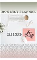 Monthly Planner; 2020 Make it Happen