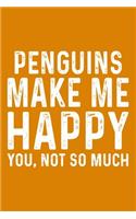 Penguins Make Me Happy You, Not So Much