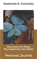 Discontent No More, My Happiness Lies Within: Personal Journal
