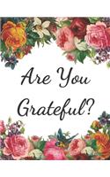 Are You Grateful?: Daily positivity, gratitude journal. Diary to write in for what you are grateful and your reflections. It takes onnly 5 minutes per day.