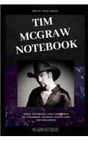 Tim McGraw Notebook: Great Notebook for School or as a Diary, Lined With More than 100 Pages. Notebook that can serve as a Planner, Journal, Notes and for Drawings.