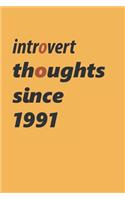 introvert thoughts since 1991 Notebook Birthday Gift