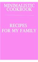 Minimalistic CookBook Recipes For My Family