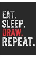 Eat Sleep Draw Repeat Sports Notebook Gift