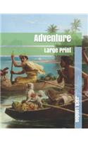 Adventure: Large Print