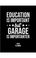 Education Is Important But Garage Is Importanter 2020 Planner