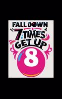 Fall Down 7 Times Get Up 8 - Journal For Self Exploration