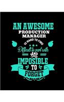 An Awesome Production Manager Is Hard to Find Difficult to Part with and Impossible to Forget