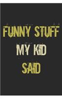 Funny Stuff My Kid Said Journal