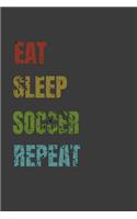 Eat Sleep Soccer Repeat