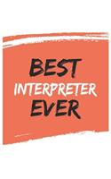 Best interpreter Ever interpreters Gifts interpreter Appreciation Gift, Coolest interpreter Notebook A beautiful
