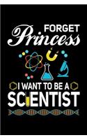 Forget Princess I Want to Be a Scientist
