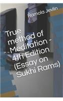 True method of Meditation - 4th Edition (Essay on Sukhi Rams)