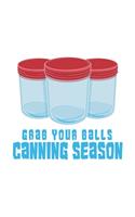 Grab Your Balls Canning Season