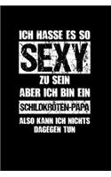 Schildkröte: Sexy Schildkröten-Papa: Notizbuch / Notizheft für Schildkröten-Besitzer Schildkröten-Halter A5 (6x9in) liniert mit Linien